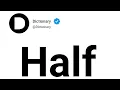 Half Meaning In English
