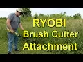 WORTH IT The RYOBI Brush Cutter Expand it attachment - unboxing and review