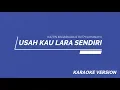 Download Lagu Karaoke Usah Kau Lara Sendiri (Katon Bagaskara \u0026 Ruth Sahanaya)