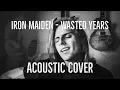 Download Lagu Iron Maiden - Wasted Years (Gabriel de Andrade ACOUSTIC COVER)