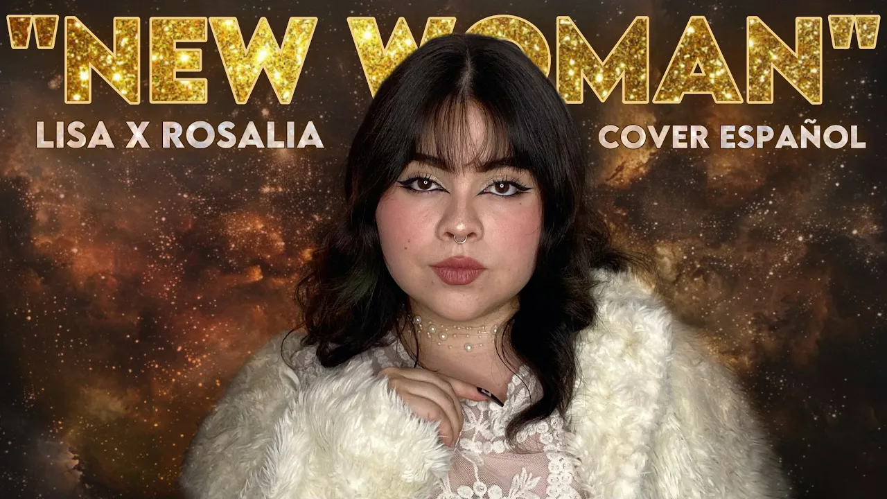 “NEW WOMAN - LISA FT. ROSALÍA”💛(COVER ESPAÑOL BY AREKUSA)