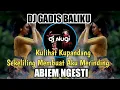 Lagu DJ GADIS BALIKU -  KULIHAT KUPANDANG SEKELILING - ABIEM NGESTI REMIX VIRAL TIKTOK 2025