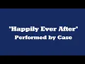 Happily Ever After - Case