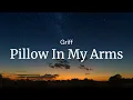 Pillow In My Arms - Griff / FULL SONG LYRICS