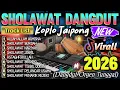 SHOLAWAT KOPLO FULL ALBUM TERBARU 2026 (SHOLAWAT JIBRIL) SHOLAWAT DANGDUT KOPLO MERDU TERBARU 2026