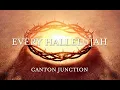 Download Lagu EVERY HALLELUJAH | Canton Junction | Lyrics Video