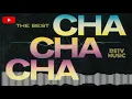 THE BEST CHA CHA CHA DANCE MUSIC #chacha
