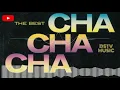 Download Lagu THE BEST CHA CHA CHA DANCE MUSIC #chacha