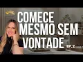 Lagu Por Que Você Nunca Começa? Comece Mesmo Sem Vontade