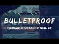 Bulletproof - Vichaar x Siyaahi x Neil Ck | Lyrical Video | ta editor