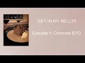 Get in my belly episode 1