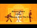 The Princess And The Frog Almost There (Lyric Video)
