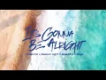 UNSECRET X BEACON LIGHT X BEAUTIFUL VILLAGE FEAT. GREYLEE - IT'S GONNA BE ALRIGHT [OFFICIAL AUDIO]