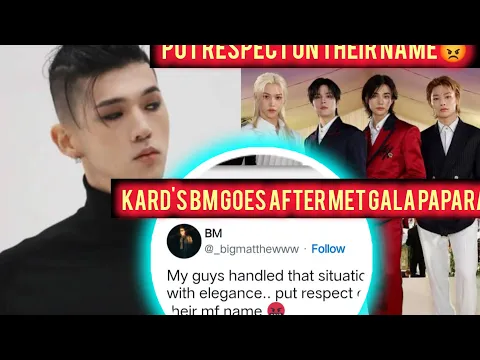 Download MP3 PUT RESPECT ON SKZ NAME!!. KARD'S BM GOES AFTER MET GALA PAPARAZZIS.