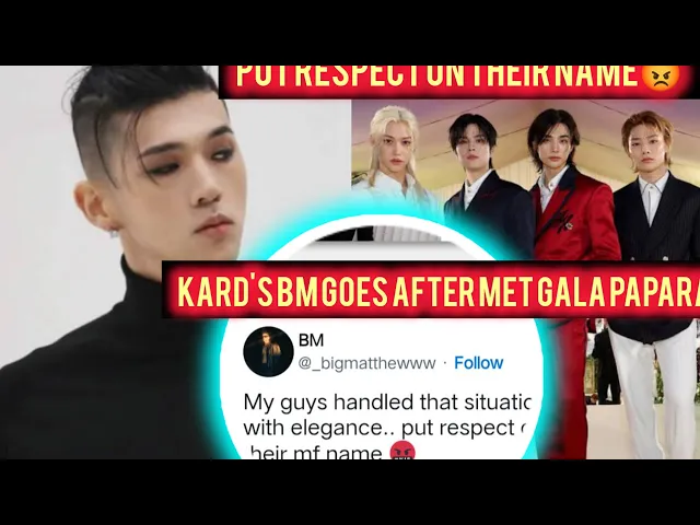 Download MP3 PUT RESPECT ON SKZ NAME!!. KARD'S BM GOES AFTER MET GALA PAPARAZZIS.