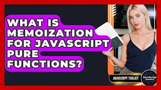 What Is Memoization For JavaScript Pure Functions - JavaScript Toolkit