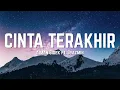 Aiman Sidek feat Syazmin -  Cinta Terakhir (New Version 2020)(Lirik Video)