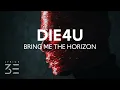 Download Lagu Bring Me The Horizon - DiE4U (Lyrics)