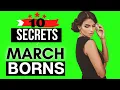 BORN IN MARCH 10 Secret Facts About People Born in March