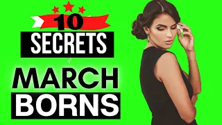 BORN IN MARCH 10 Secret Facts About People Born in March