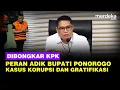 Lagu Blak-blakan KPK Bongkar Peran Adik Bupati Ponorogo di Kasus Korupsi Sugiri Sancoko