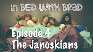 in bed with brad episode 4 the janoskians