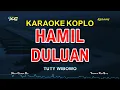Download Lagu TUTY WIBOWO - HAMIL DULUAN (KARAOKE KOPLO)