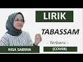 Download Lagu LIRIK TABASSAM - NISSA SABYAN COVER - Sabyan -Tabassam cover 1 tahun bersama lagana