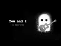 Download Lagu You and I (Buddy Simulator 1984) - One Girl Cover