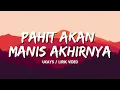 Ukays - Pahit Akan Manis Akhirnya (lirik video)