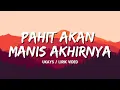 Lagu Ukays - Pahit Akan Manis Akhirnya (lirik video)
