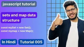 Set and Map in JavaScript JavaScript tutorial 005 in Hindi