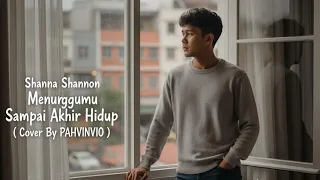 shanna shannon menunggumu sampai akhir hidup cover by pahvinvio 