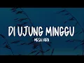 Mesa Hira - Di Ujung Minggu (Lirik Lagu)