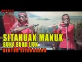 Download Lagu SITAHUAK MANUK BUHA BUHA IJUK BERTUA SITANGGANG SULIM TONGOSAN