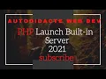 Launch Built-in Server on localhost 8000 PHP How To - 2021
