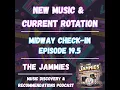 New Music & Current Rotation - June Midway Check-in - Episode 19.5