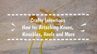 Crafty Intentions How To Attaching Knees Knuckles Heels And More 