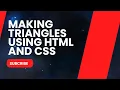 HOW TO MAKE TRIANGLES USING HTML AND CSS