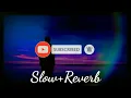 Ishqan De Lekhe (Slow+Reverb) Song | Sajjan Adeeb