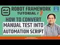 Robot Framework Tutorial - Convert Manual Test into Automation Script