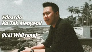 Download Edoardo-Ku Tak Menyesal (feat Whllyano) MP3
