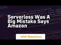 Serverless was a big mistake says amazon