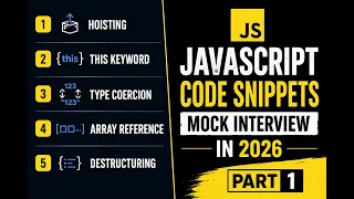 JavaScript Mock Interview 2026 - Part1 Real Interview Code Snippets for 2-3 Years Experience