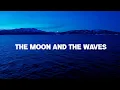 Lagu LyricsbyZee – The Moon and the Waves (Lyric Video)