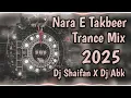 Download Lagu Nara E Takbeer Dj Remix 2025🔥 | Edm Trance | Kattar Muslim Nara Dj Shaifan X Dj Abk