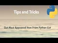 Python Tip Get Most Appeared Item From Python List