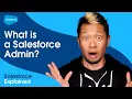 What is a Salesforce Admin Salesforce Explained