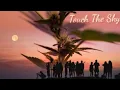 Tuan Tigabelas - Touch The Sky (Lyric)