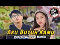 Download Lagu Aku Butuh Kamu - Queen Taka feat Martin ( Official video lirik )